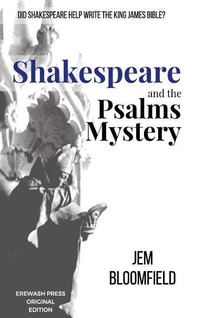 Vorderes Coverbild Shakespeare and the Psalms Mystery: Did Shakespeare help write the King James Bible?