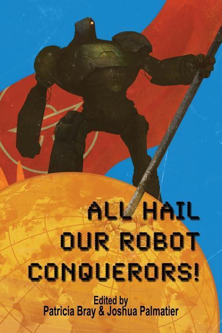 Vorderes Coverbild All Hail Our Robot Conquerors!