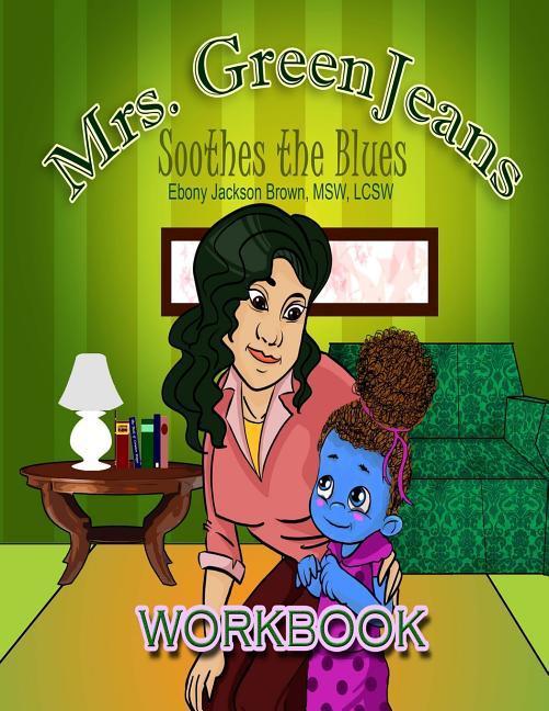 Vorderes Coverbild Mrs. GreenJeans Soothes the Blues: An Adult-Guided Children's Workbook