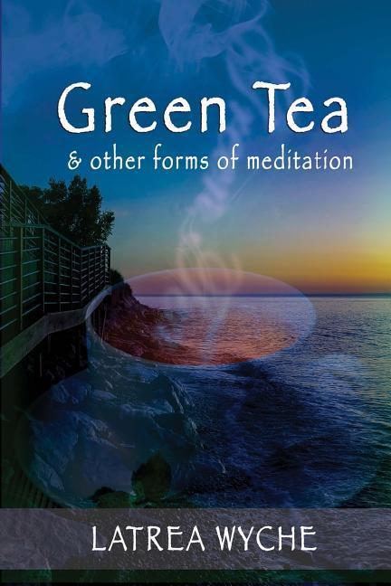 Vorderes Coverbild Green Tea and Other Forms of Meditation