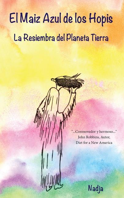 Vorderes Coverbild El Maiz Azul De Los Hopis: La Resiembra del Planeta Tierra