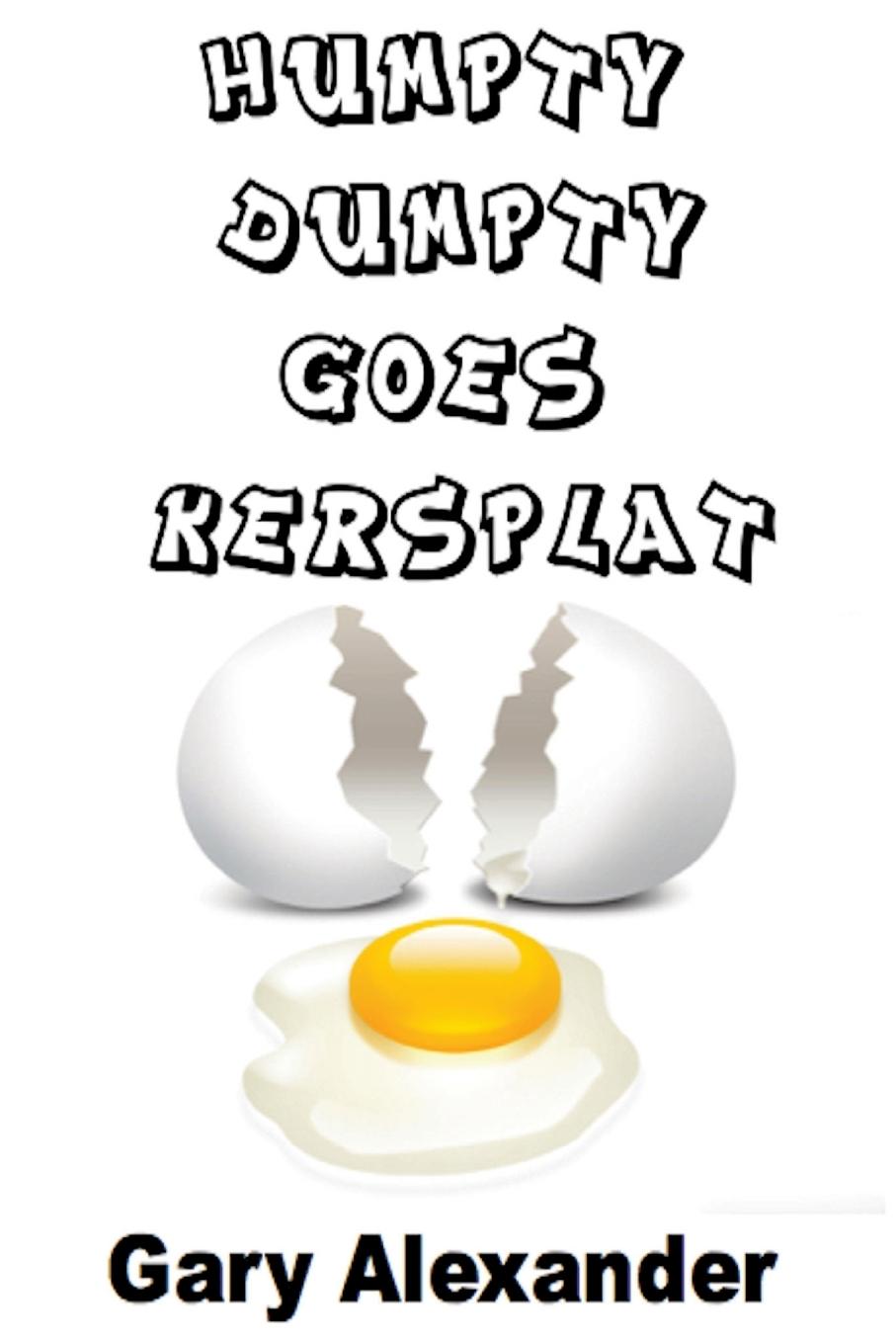 Vorderes Coverbild Humpty Dumpty Goes Kersplat!