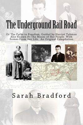 Vorderes Coverbild Tubman's Underground Rail: Her Paths to Freedom. Guided by Harriet Tubman also known as the Moses of Her People. With Scenes from Her Life. An Or