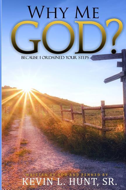 Vorderes Coverbild Why Me God?: "Because I Ordained Your Steps."