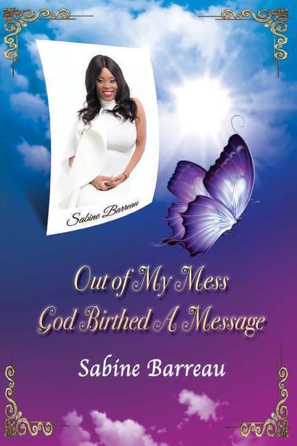 Vorderes Coverbild Out of My Mess, God Birthed a Message