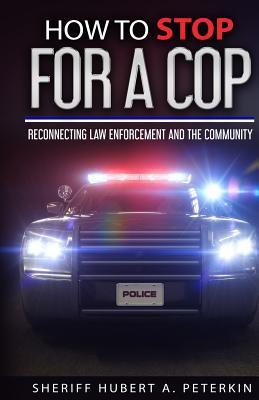 Vorderes Coverbild How To Stop For A Cop: Reconnecting Law Enforcement & The Community