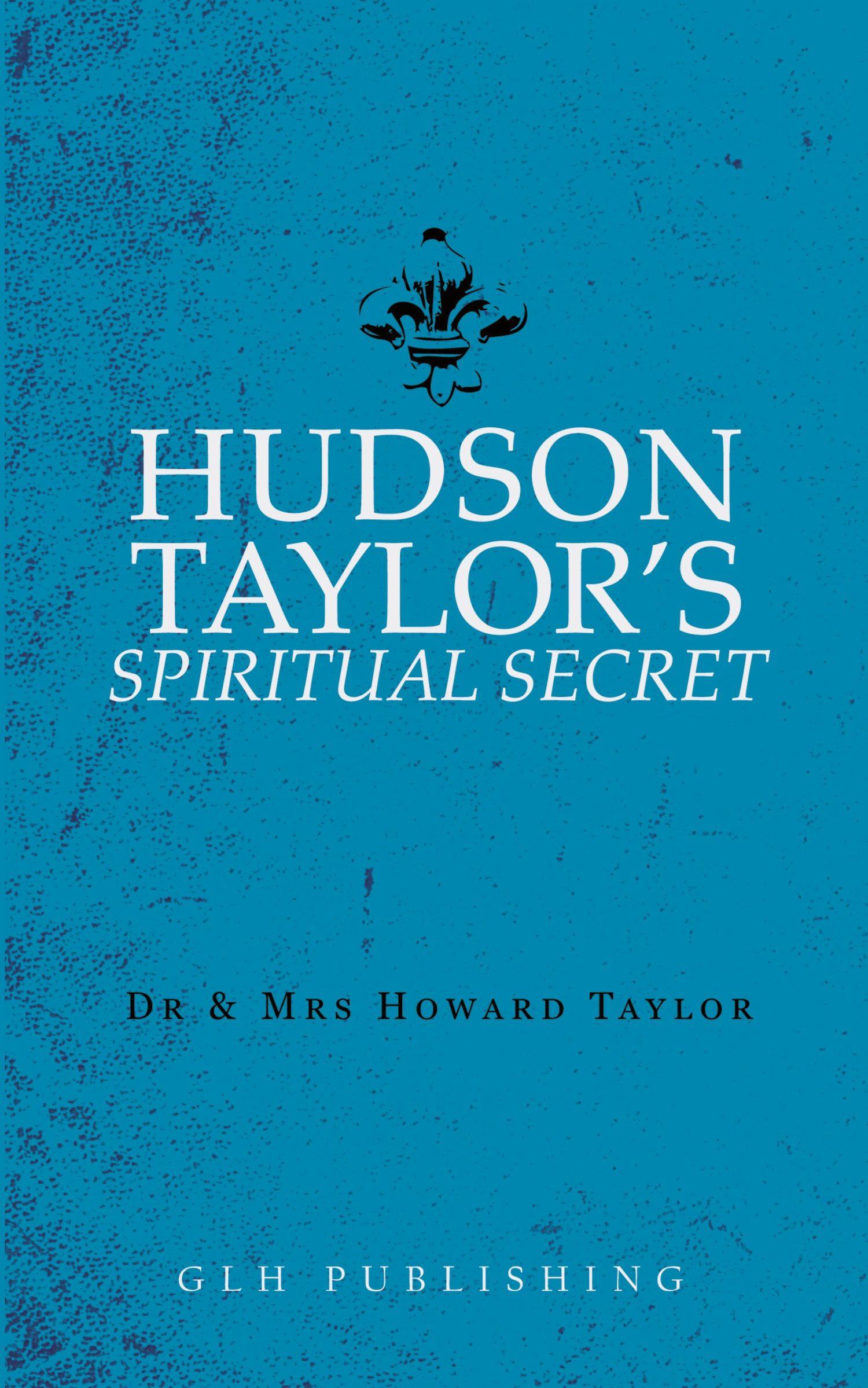 Vorderes Coverbild Hudson Taylor's Spiritual Secret