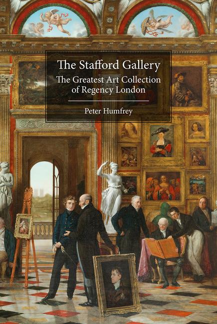 Vorderes Coverbild The Stafford Gallery: The Greatest Art Collection of Regency London
