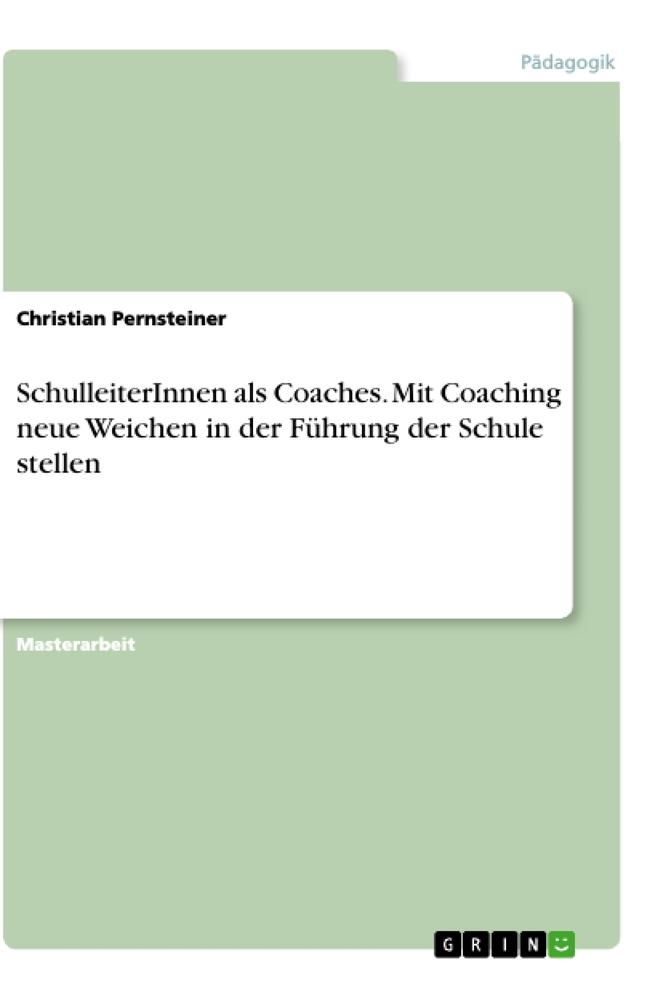 Vorderes Coverbild SchulleiterInnen als Coaches. Mit Coaching neue Weichen in der Führung der Schule stellen