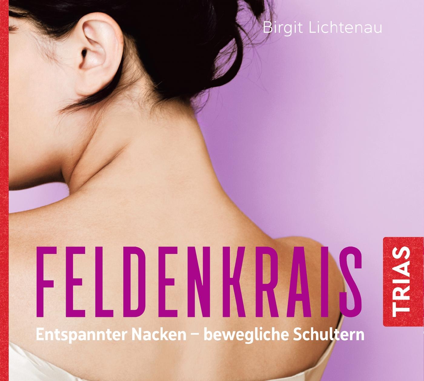 Vorderes Coverbild Feldenkrais: Entspannter Nacken - bewegliche Schultern (Hörbuch)