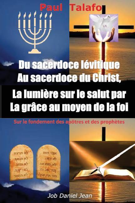 Vorderes Coverbild Du sacerdoce levitique Au sacerdoce du Christ, La lumiere sur le salut par La grace au moyen de la foi: Sur le fondement des apôtres et des prophètes
