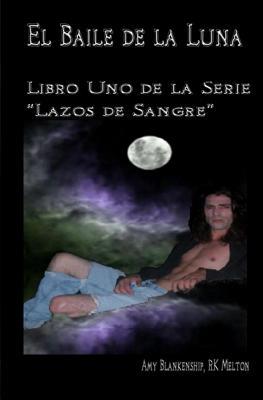 Vorderes Coverbild El Baile de la Luna: Libro Uno de la Serie ?Lazos de Sangre?