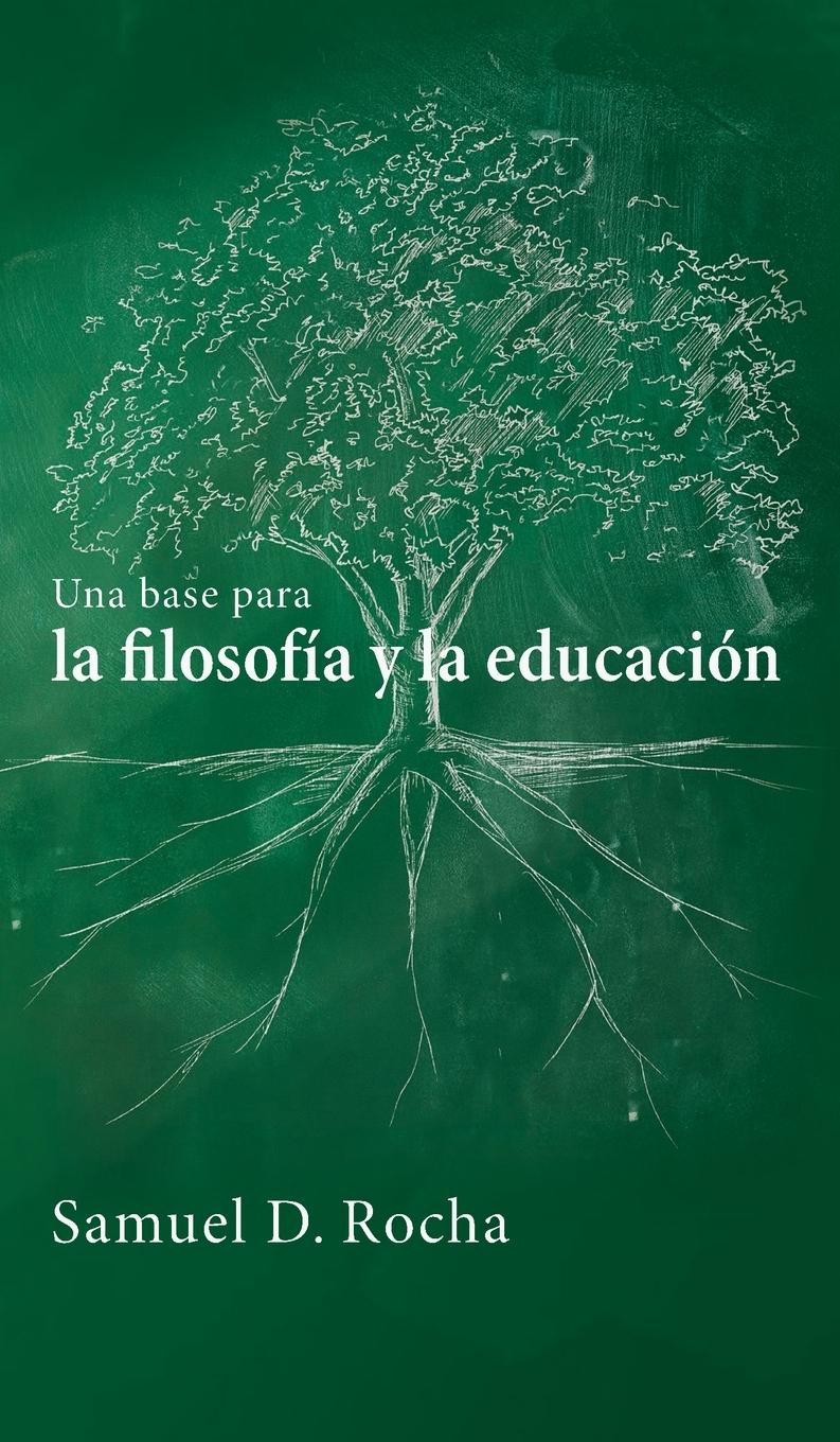 Vorderes Coverbild Una base para la filosofía y la educación / A Primer for Philosophy and Education