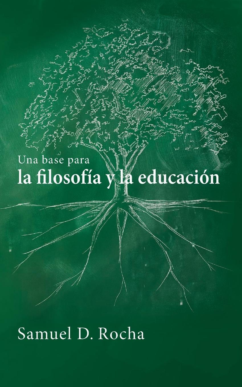 Vorderes Coverbild Una base para la filosofía y la educación / A Primer for Philosophy and Education