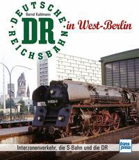 Vorderes Coverbild Die Deutsche Reichsbahn in West-Berlin