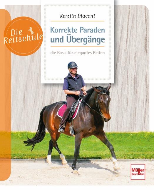 Vorderes Coverbild Korrekte Paraden und Übergänge - die Basis für elegantes Reiten