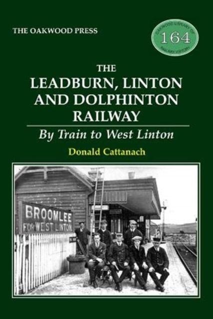 Vorderes Coverbild The Leadburn, Linton and Dolphinton Railway