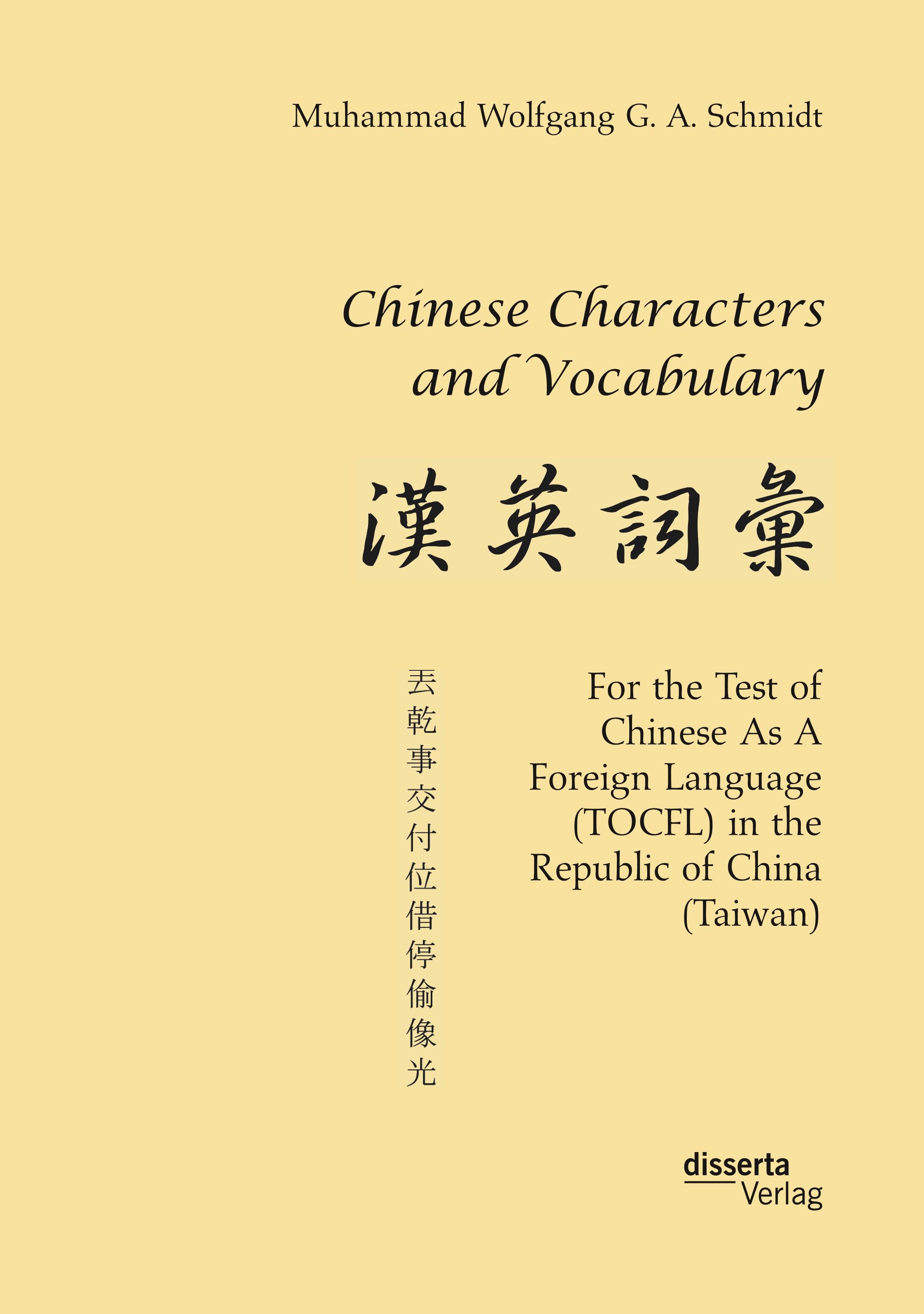 Vorderes Coverbild Chinese Characters and Vocabulary. For the Test of Chinese As A Foreign Language (TOCFL) in the Republic of China (Taiwan)