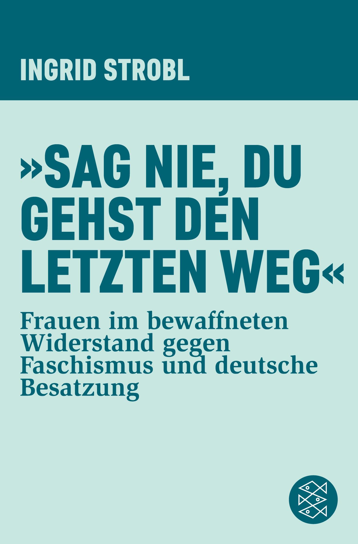 Vorderes Coverbild 'Sag nie, du gehst den letzten Weg'