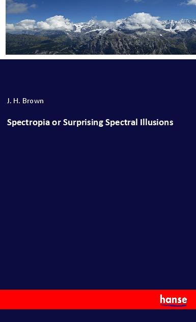 Vorderes Coverbild Spectropia or Surprising Spectral Illusions