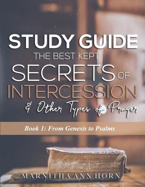 Vorderes Coverbild Study Guide The Best Kept Secrets Of Intercession & Other Types Of Prayers