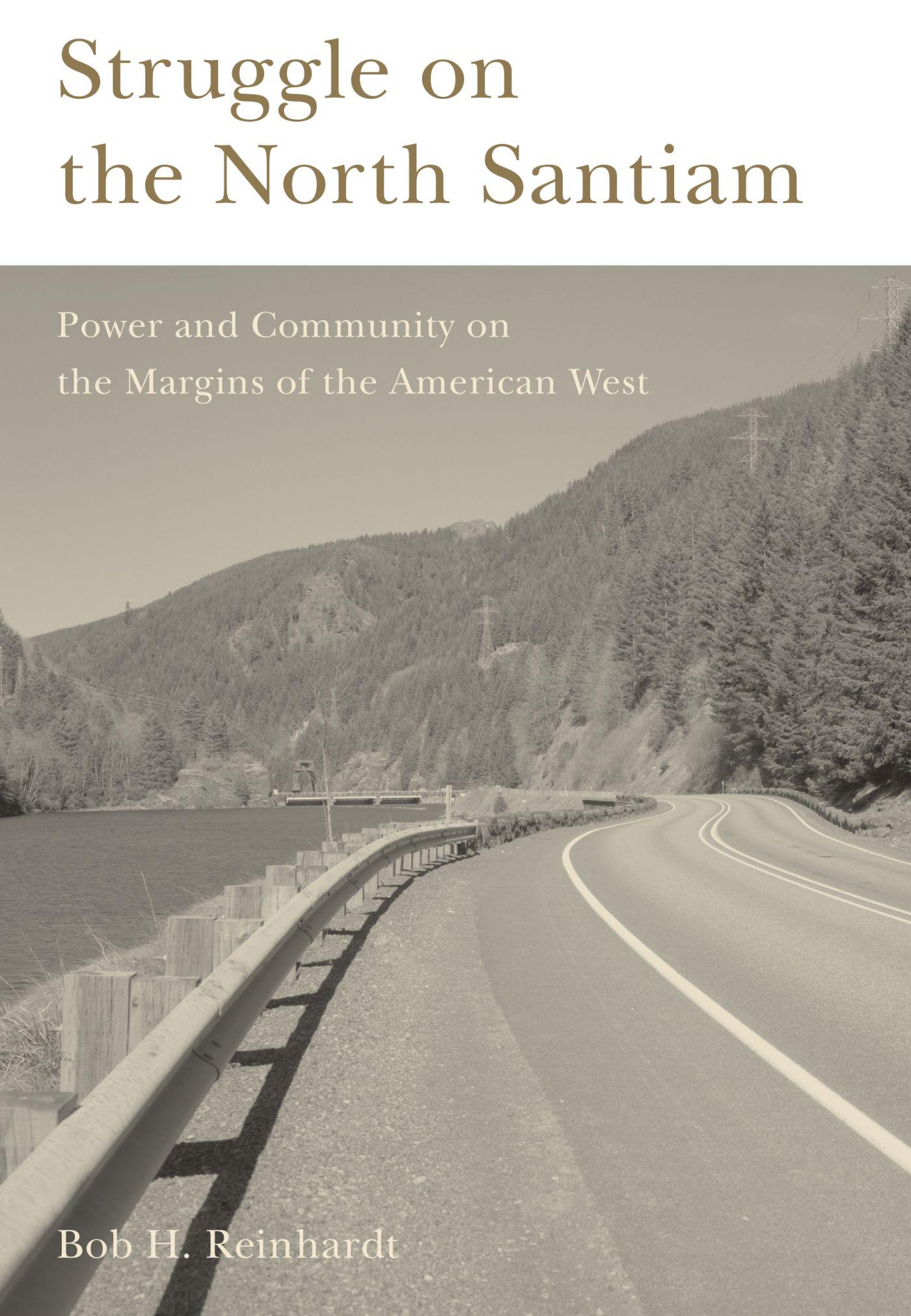 Vorderes Coverbild Struggle on the North Santiam: Power and Community on the Margins of the American West