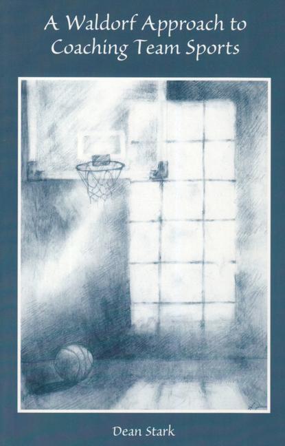 Vorderes Coverbild A Waldorf Approach to Coaching Team Sports