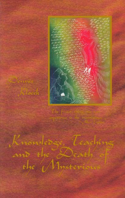 Vorderes Coverbild Knowledge, Teaching, and the Death of the Mysterious