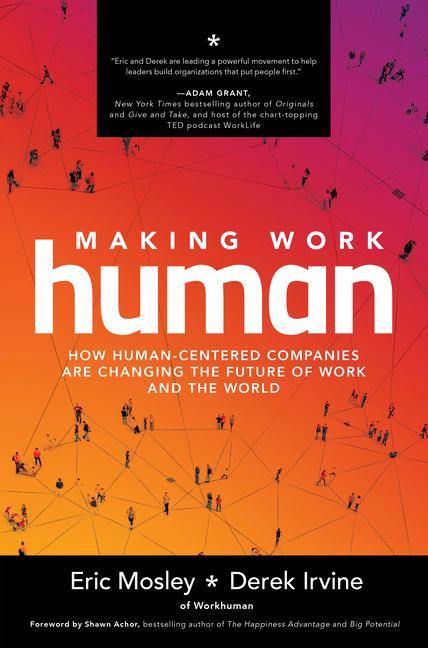 Vorderes Coverbild Making Work Human: How Human-Centered Companies are Changing the Future of Work and the World