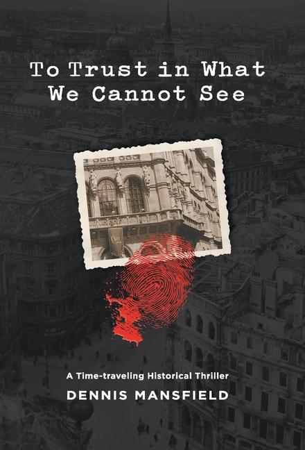 Vorderes Coverbild To Trust in What We Cannot See