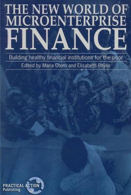 Vorderes Coverbild New World of Microenterprise Finance: Building Healthy Financial Institutions for the Poor