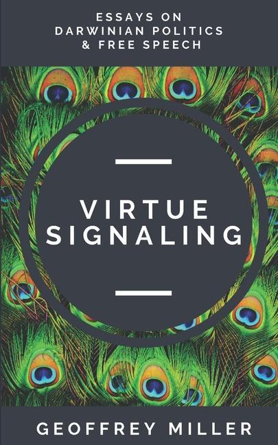 Vorderes Coverbild Virtue Signaling: Essays on Darwinian Politics & Free Speech