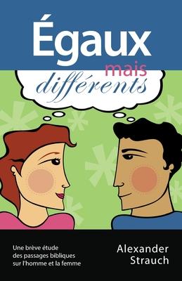 Vorderes Coverbild Égaux mais différents (Men and Women, Equal Yet Different): Une brève étude des passages bibliques sur l'homme et la femme