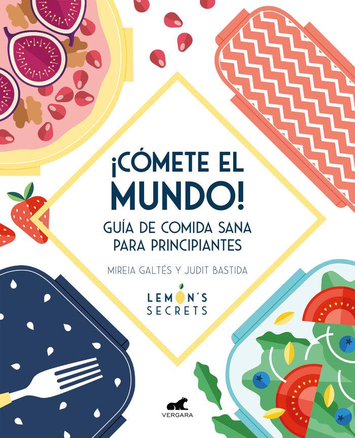 Vorderes Coverbild ¡Cómete el mundo! : guía de comida sana para principiantes