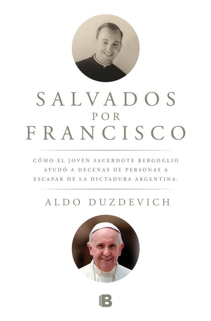 Vorderes Coverbild Salvados por Francisco : cómo el joven sacerdote Bergoglio ayudó a decenas de personas a escapar de la dictadura Argentina