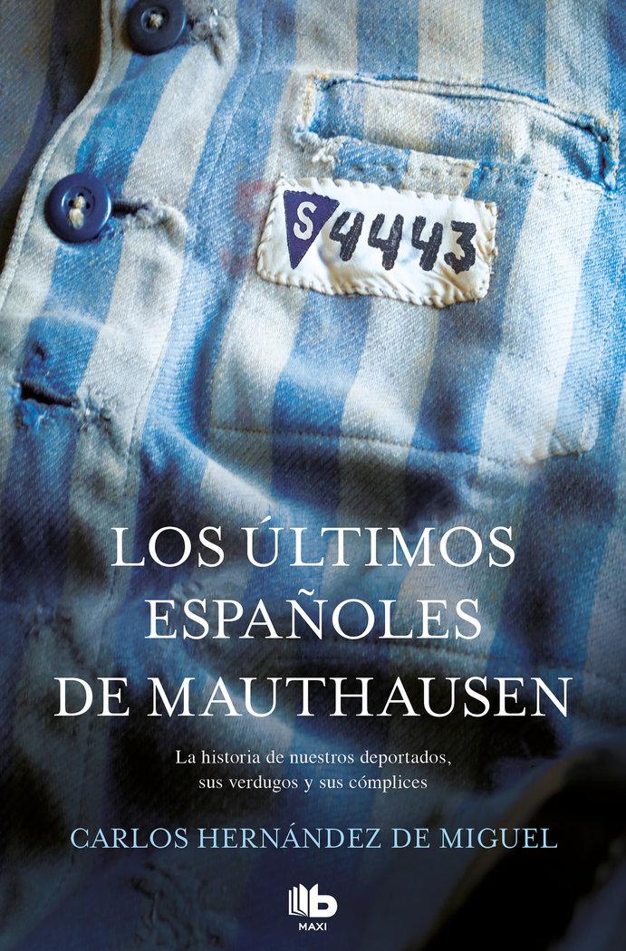 Vorderes Coverbild Los últimos españoles de Mauthausen : la historia de nuestros deportados, sus verdugos y sus cómplices