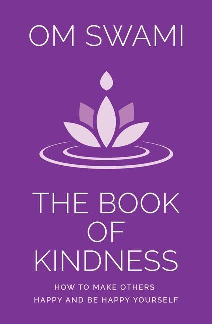 Vorderes Coverbild The Book of Kindness: How to Make Others Happy and Be Happy Yourself