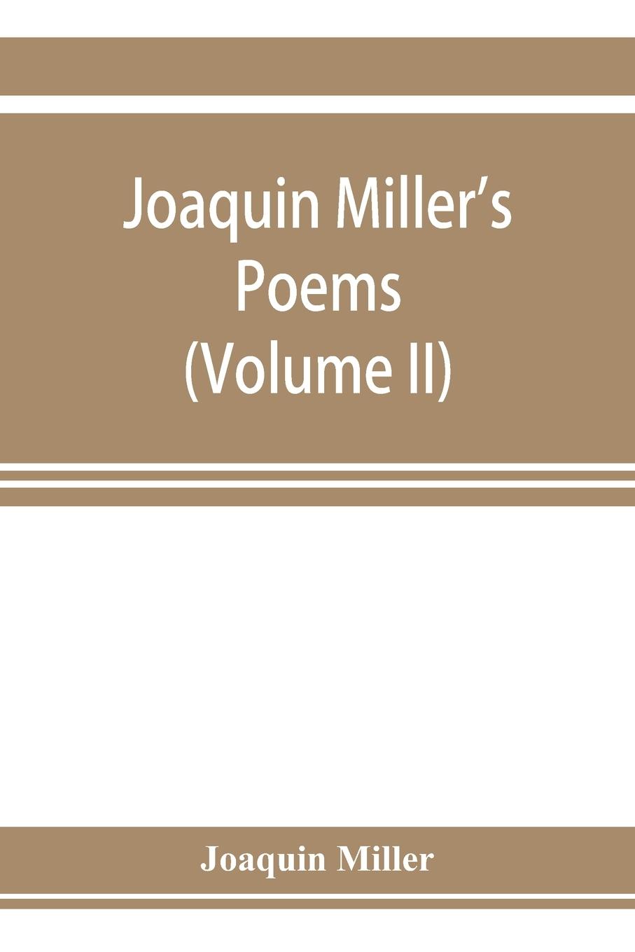 Vorderes Coverbild Joaquin Miller's poems (Volume II)