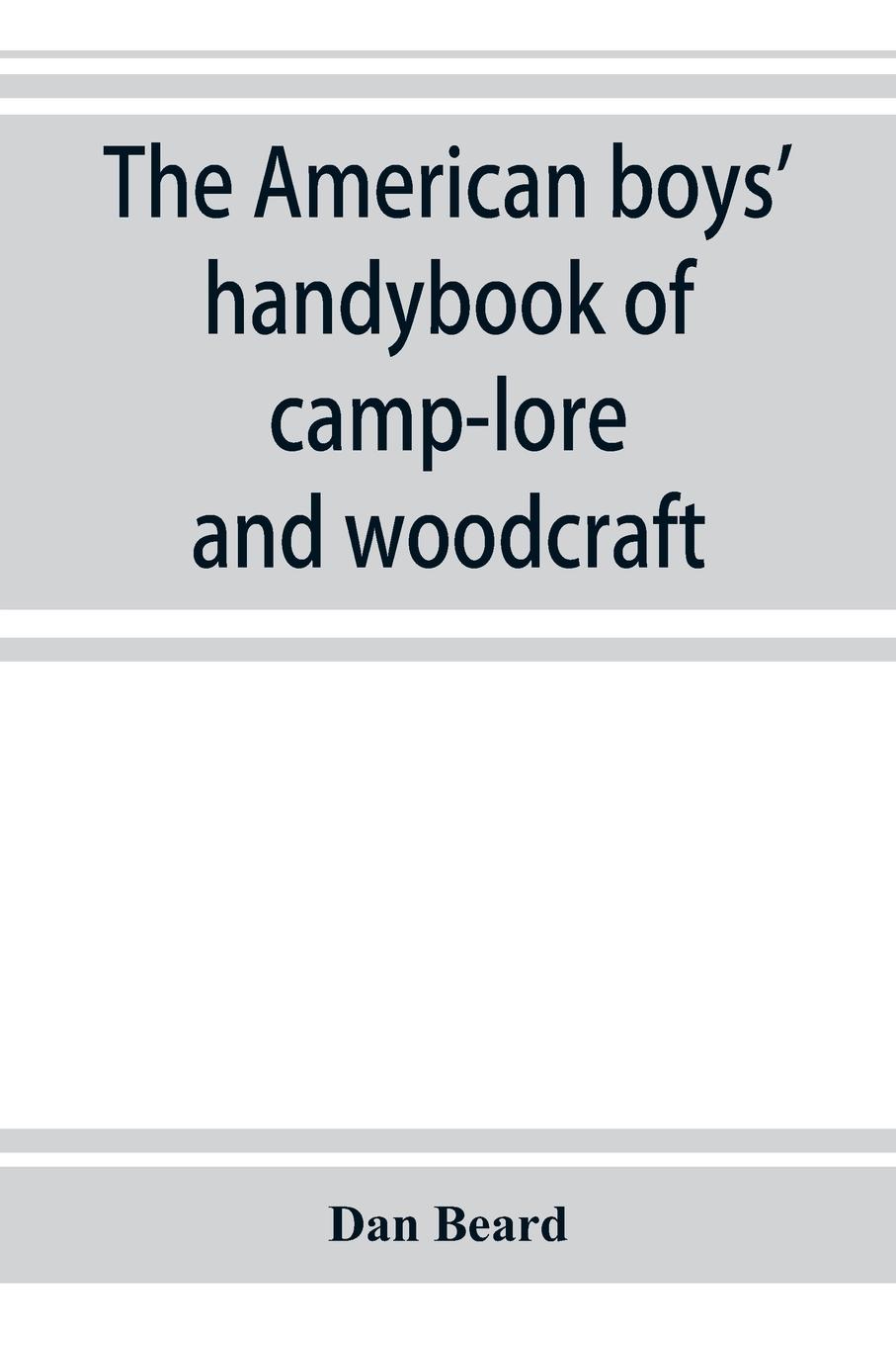 Vorderes Coverbild The American boys' handybook of camp-lore and woodcraft