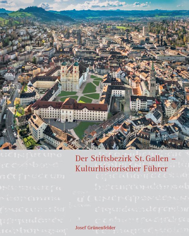 Vorderes Coverbild Der Stiftsbezirk St. Gallen - Kulturhistorischer Führer