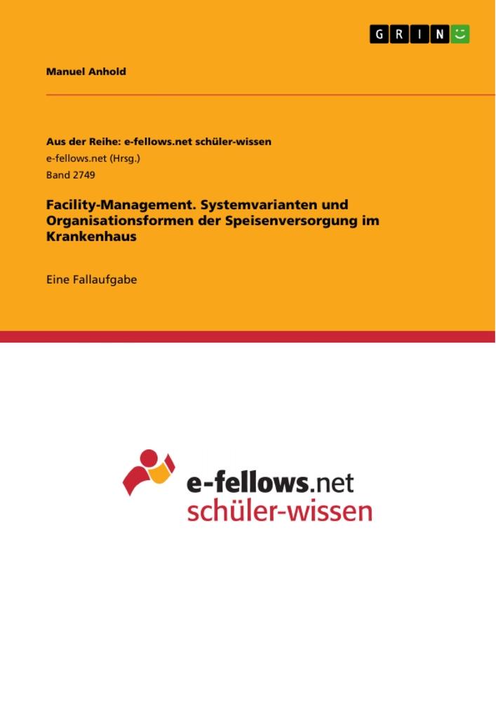 Vorderes Coverbild Facility-Management. Systemvarianten und Organisationsformen der Speisenversorgung im Krankenhaus