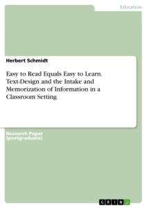 Vorderes Coverbild Easy to Read Equals Easy to Learn. Text-Design and the Intake and Memorization of Information in a Classroom Setting