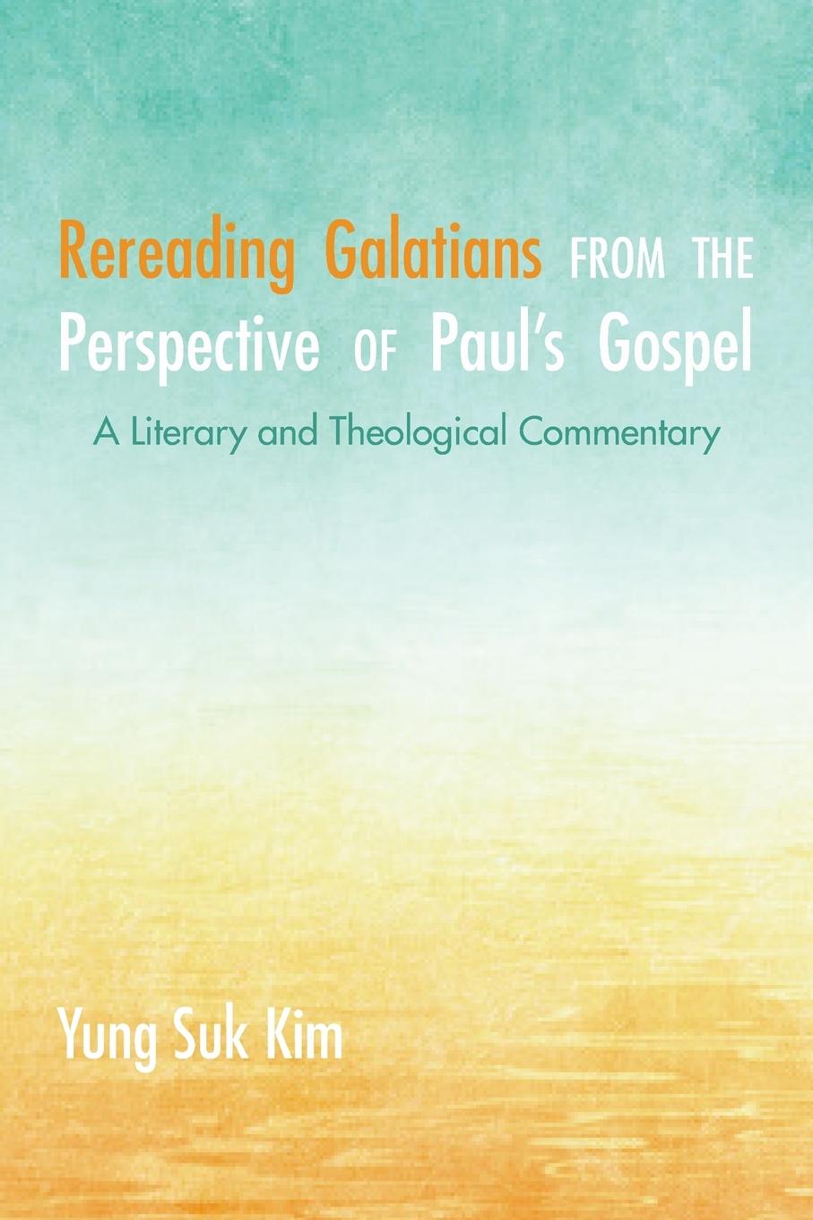 Vorderes Coverbild Rereading Galatians from the Perspective of Paul's Gospel