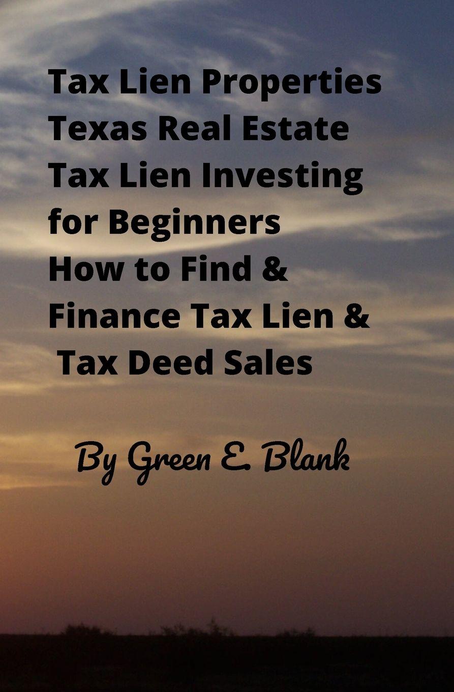 Vorderes Coverbild Tax Lien Properties Texas Real Estate Tax Lien Investing for Beginners