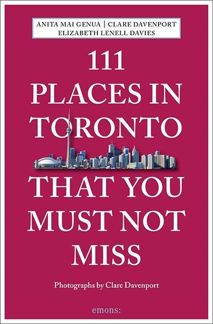 Vorderes Coverbild 111 Places in Toronto That You Must Not Miss