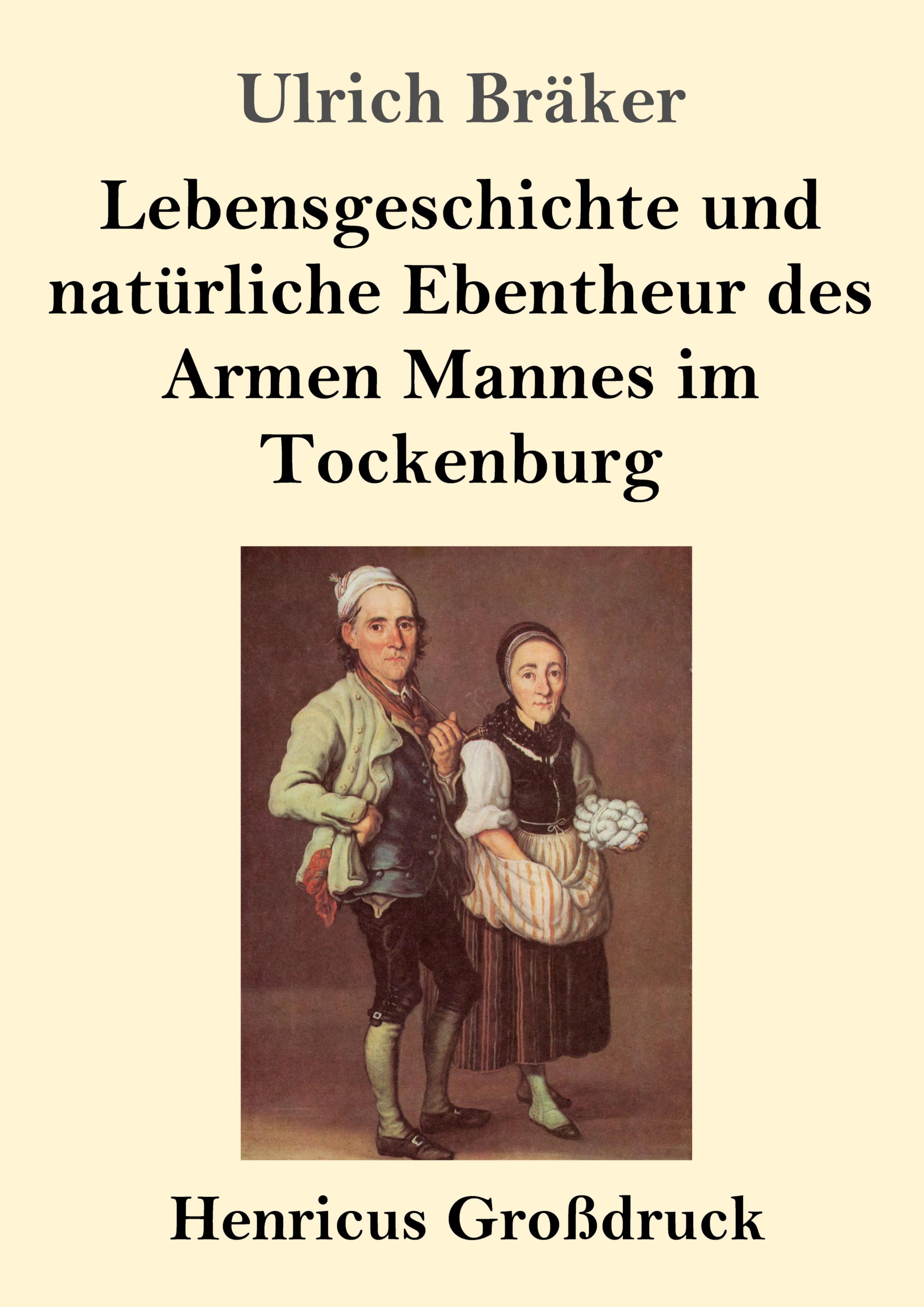 Vorderes Coverbild Lebensgeschichte und natürliche Ebentheur des Armen Mannes im Tockenburg (Großdruck)