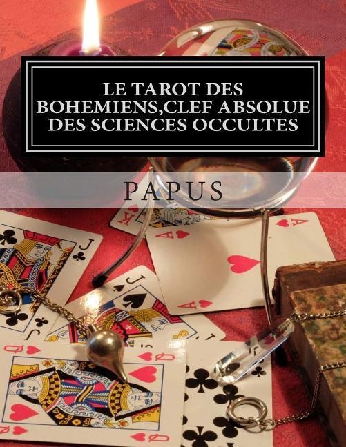 Vorderes Coverbild Le Tarot des Bohémiens, clef absolue des sciences occultes
