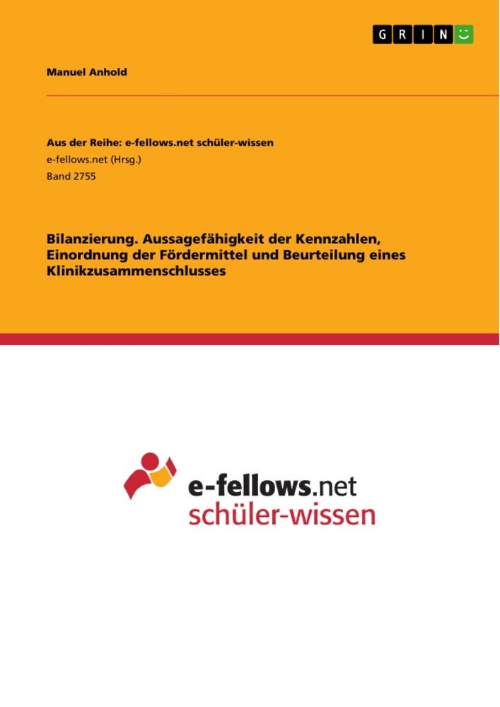 Vorderes Coverbild Bilanzierung. Aussagefähigkeit der Kennzahlen, Einordnung der Fördermittel und Beurteilung eines Klinikzusammenschlusses