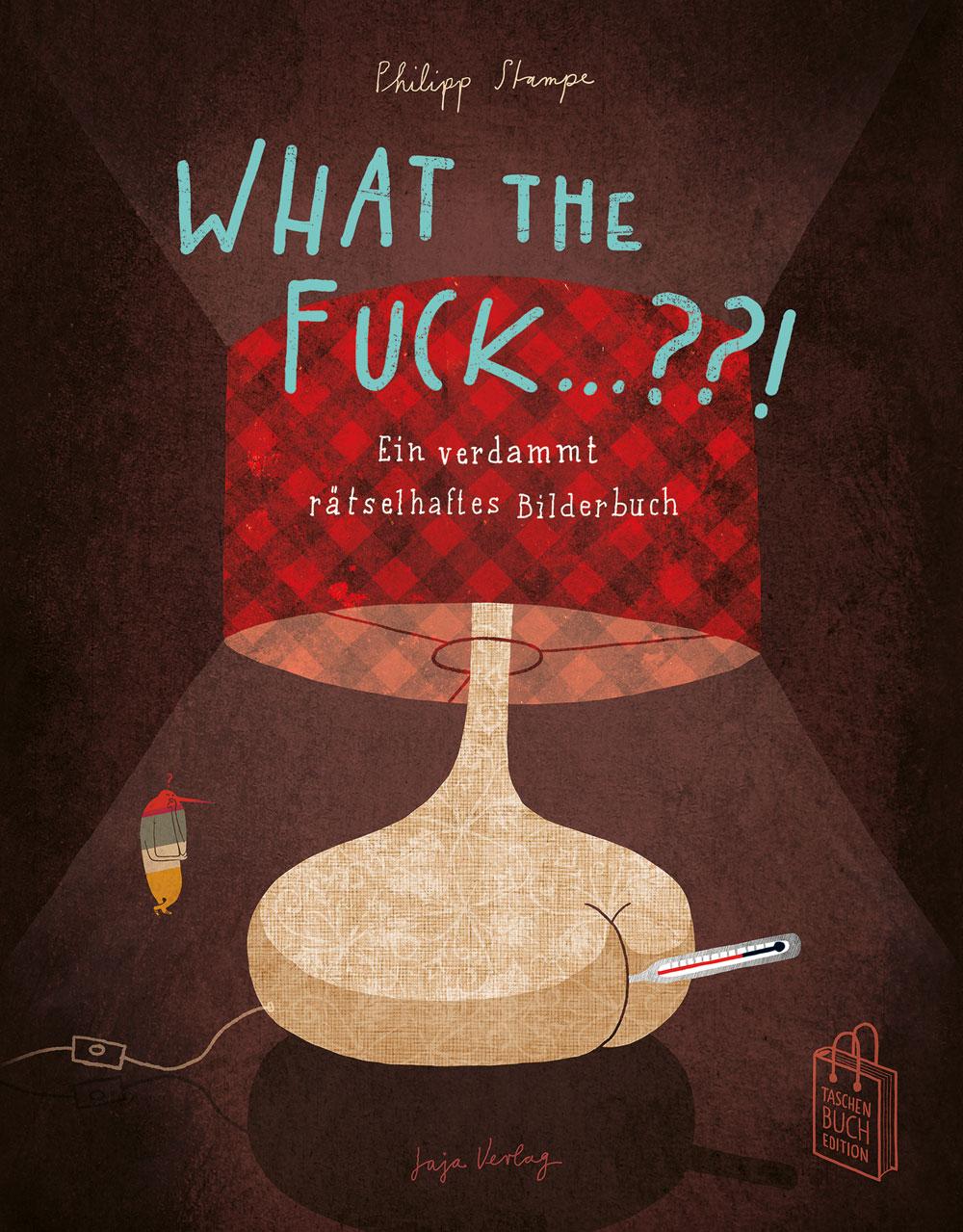 Vorderes Coverbild What the Fuck ...?!