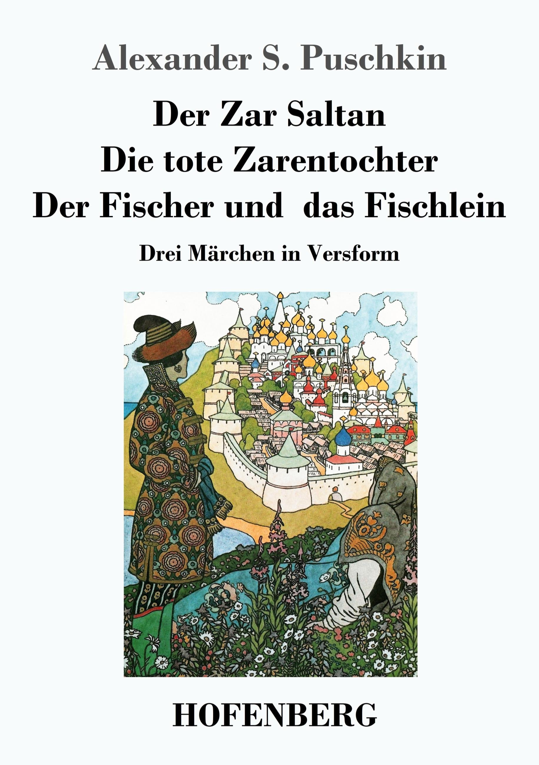 Vorderes Coverbild Der Zar Saltan /  Die tote Zarentochter / Der Fischer und das Fischlein